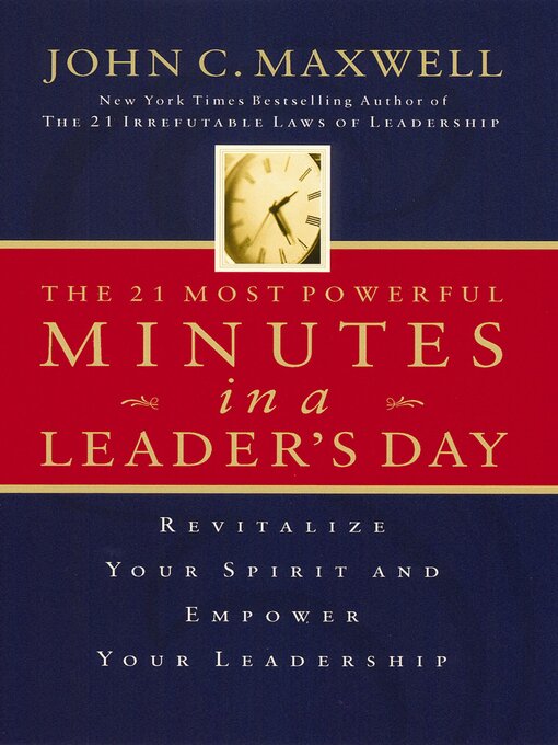Title details for The 21 Most Powerful Minutes in a Leader's Day by John C. Maxwell - Wait list